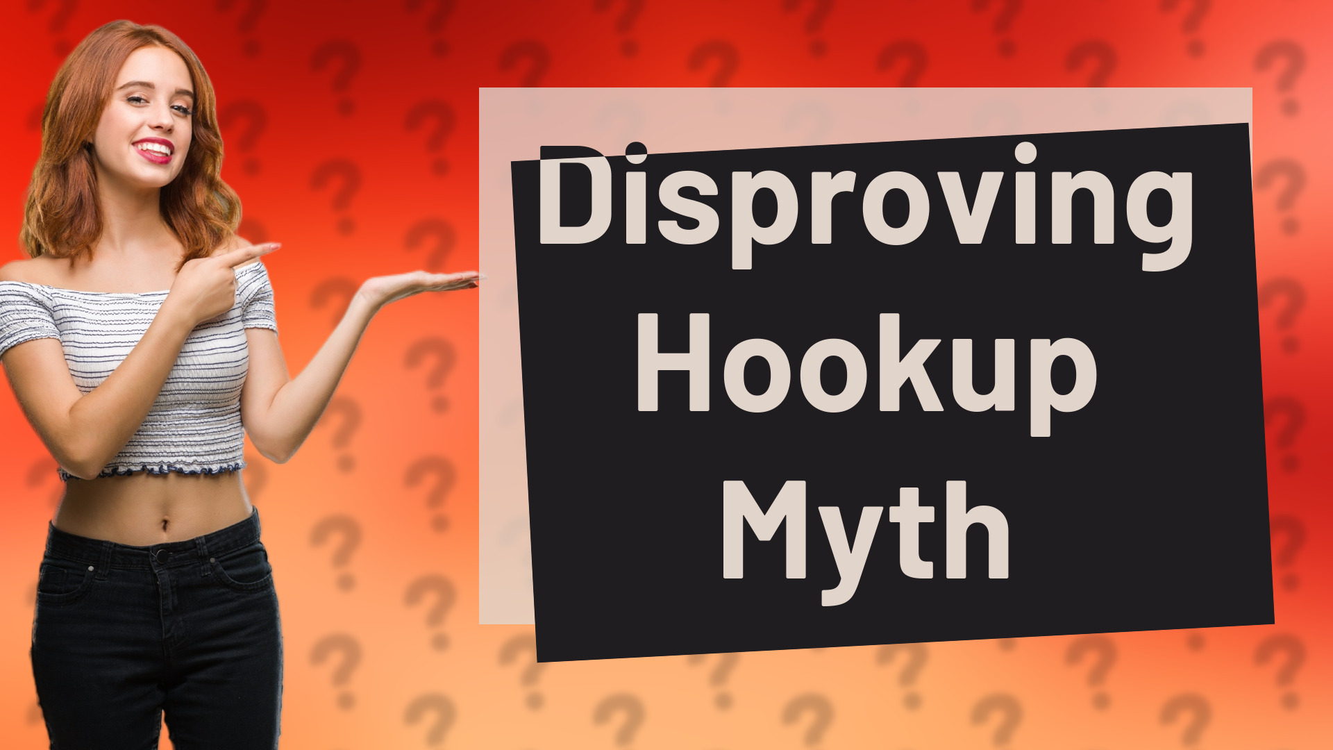 Disproving Hookup Myth