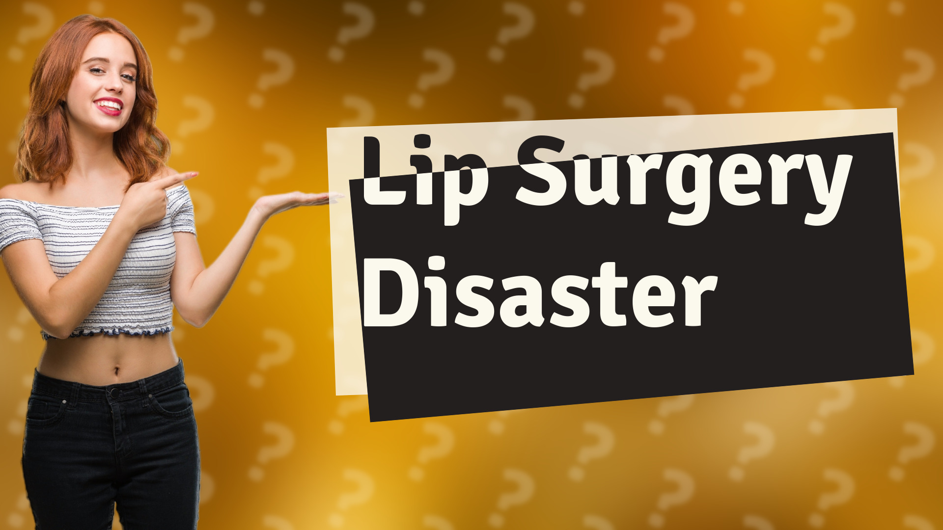 Lip Surgery Disaster