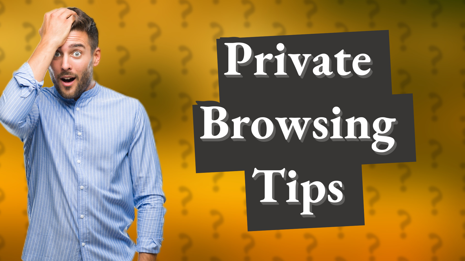 Private Browsing Tips