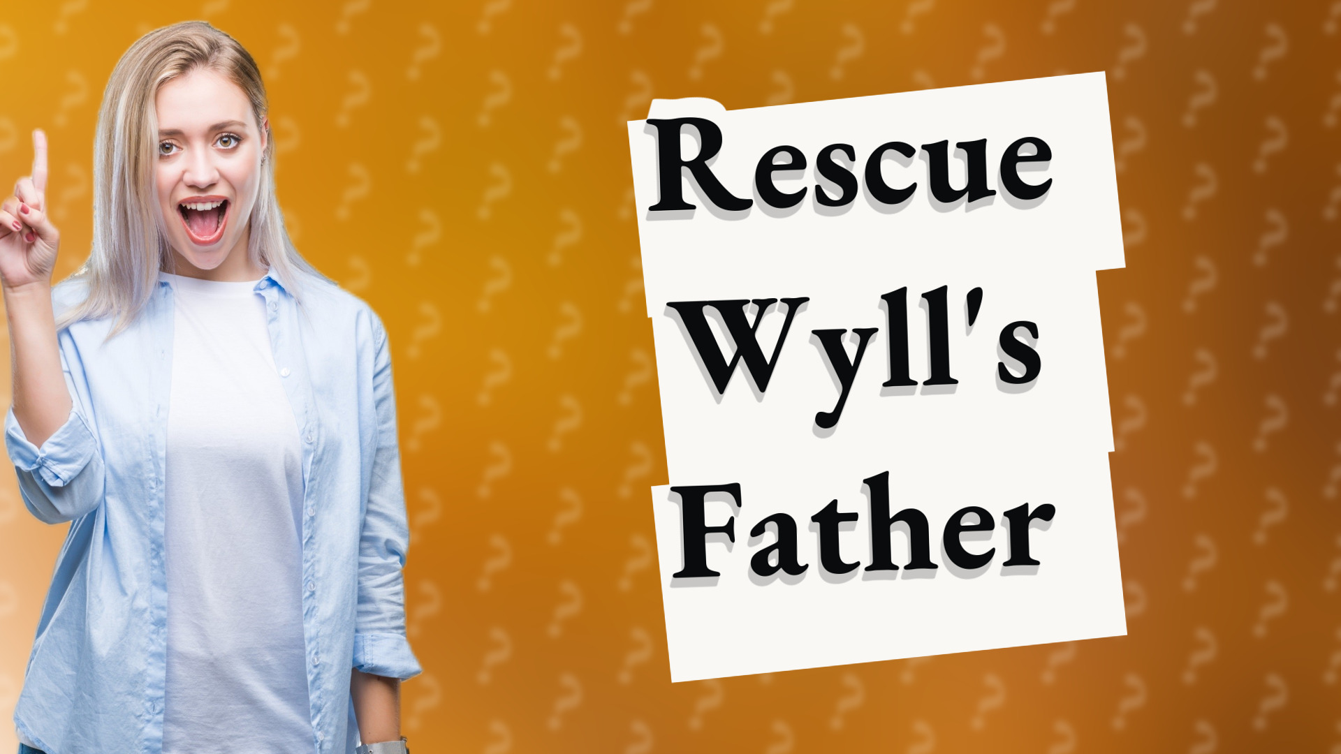 Rescue Wyll's Father