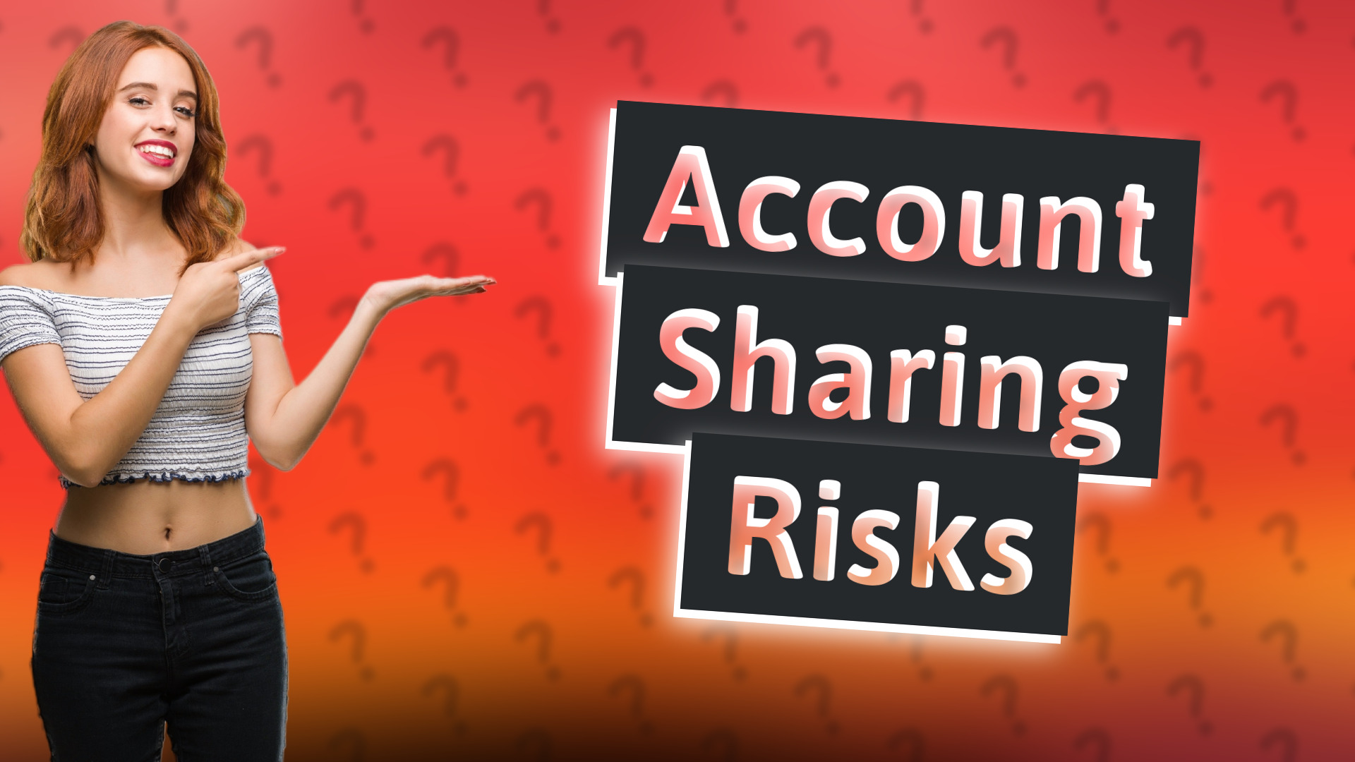 Account Sharing Risks