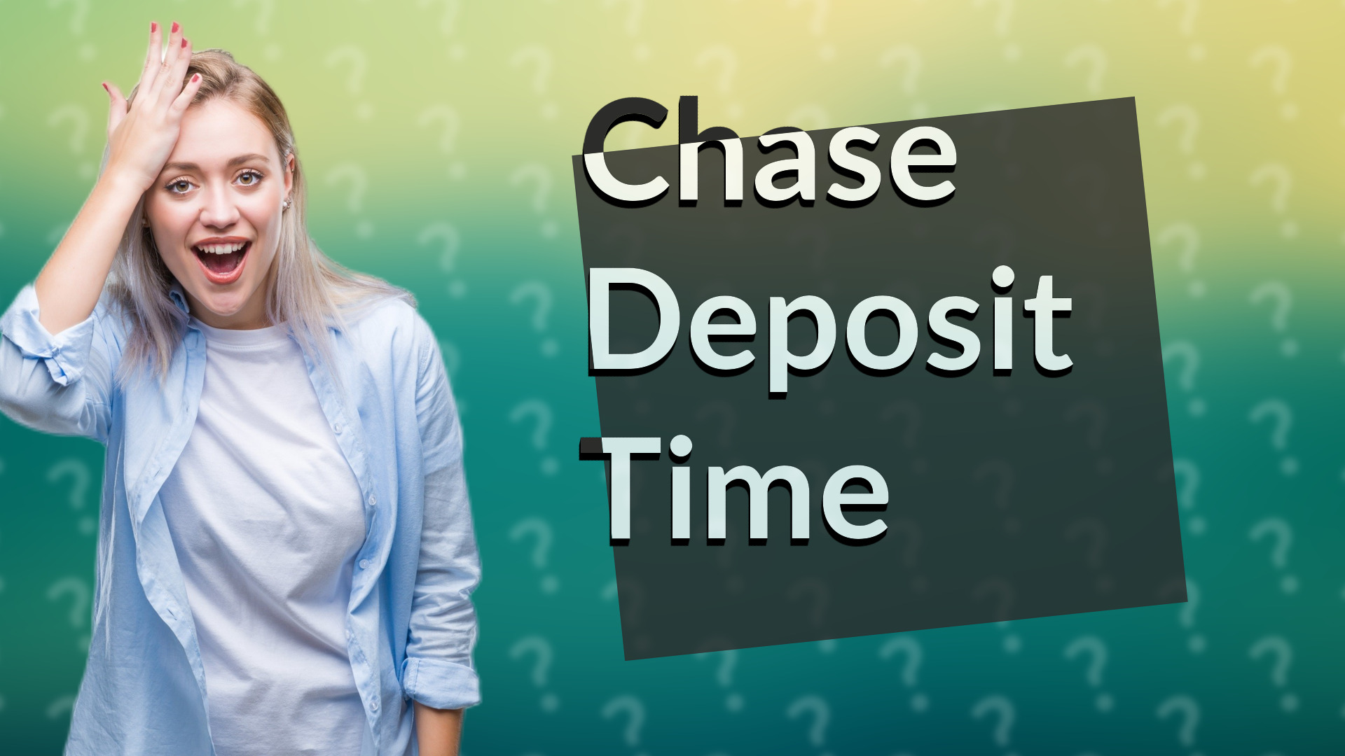 Chase Deposit Time