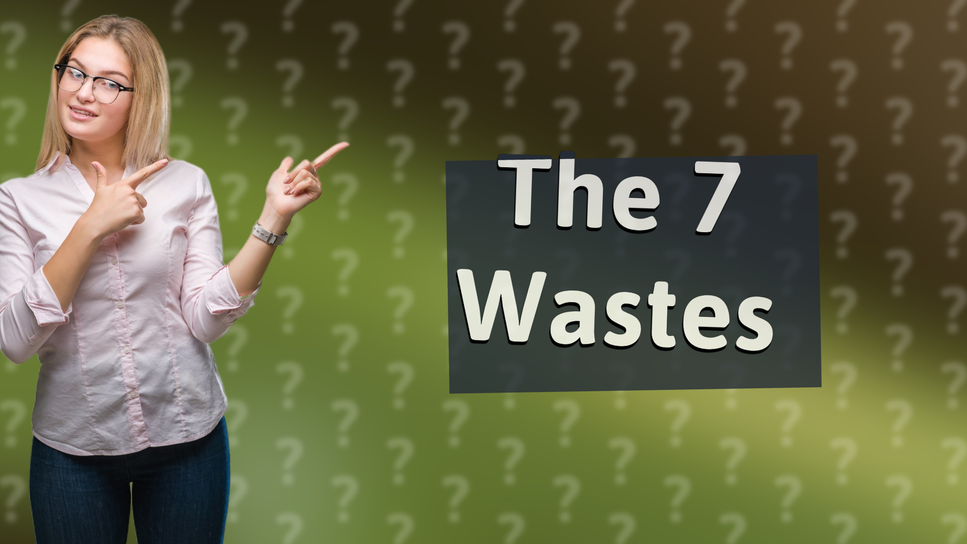The 7 Wastes