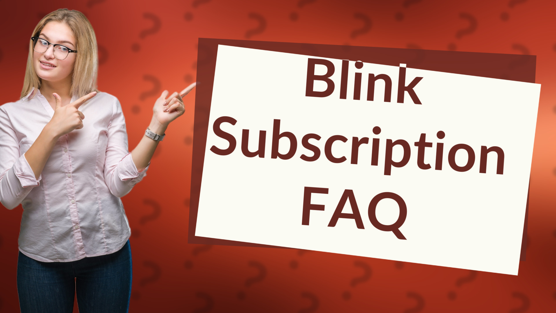 Blink Subscription FAQ