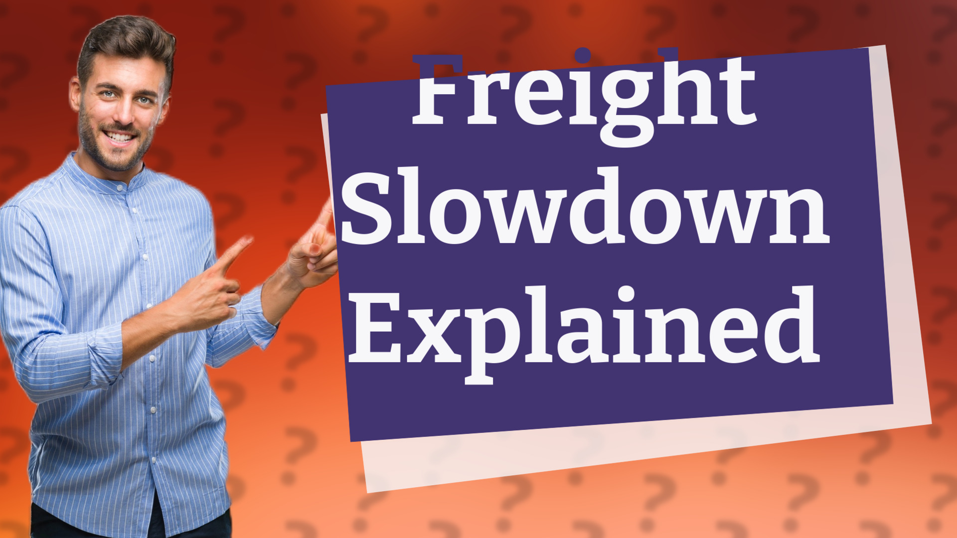 Freight Slowdown Explained