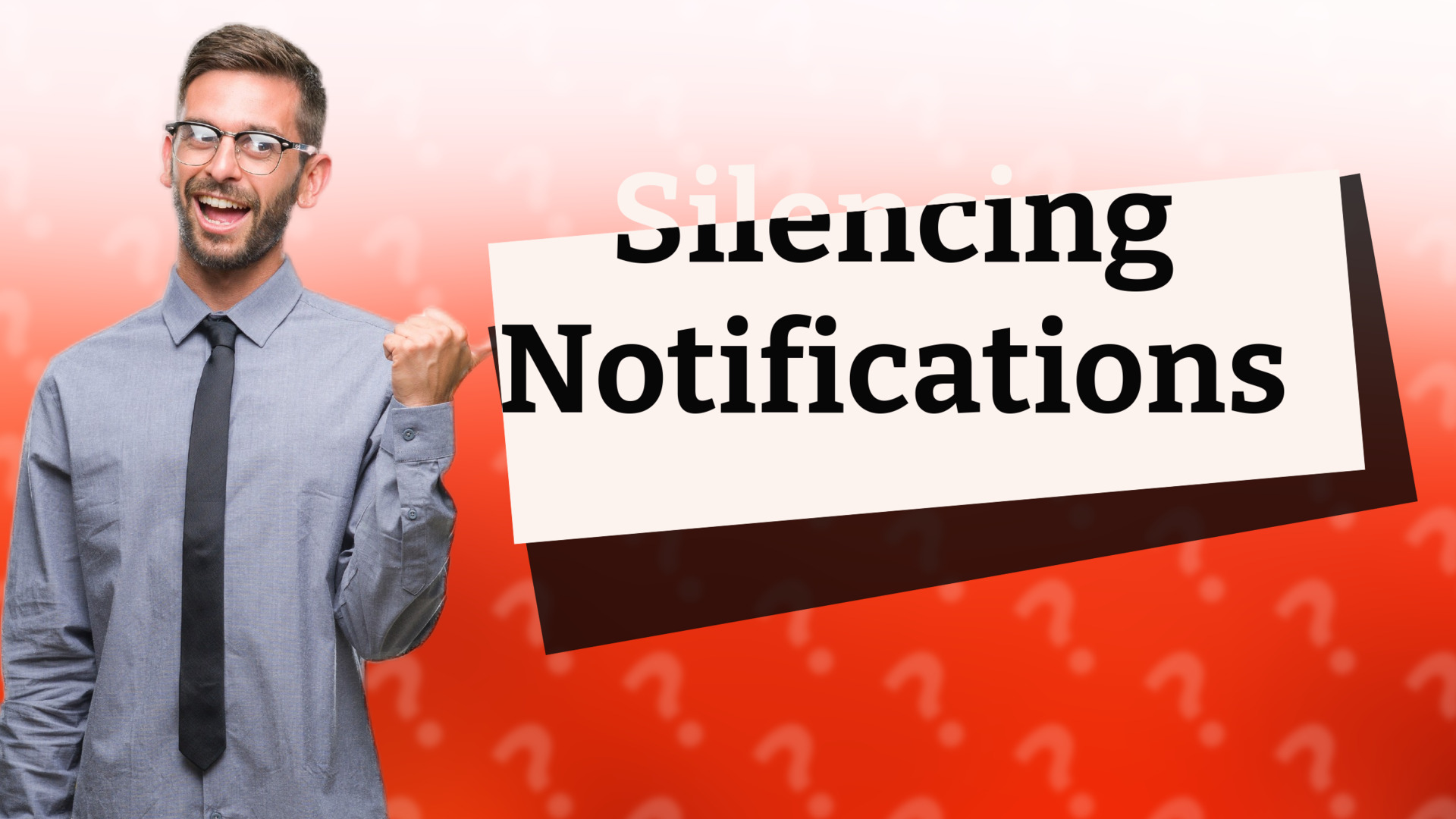 Silencing Notifications