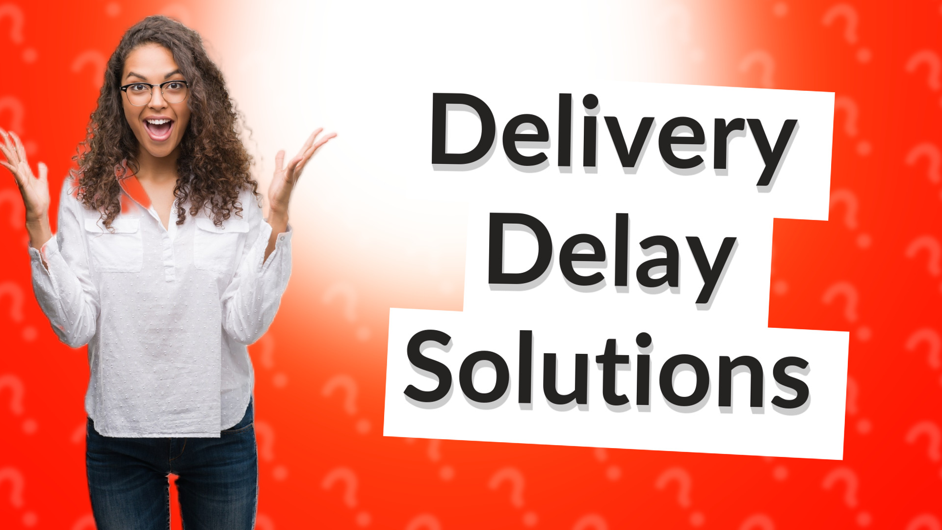Delivery Delay Solutions