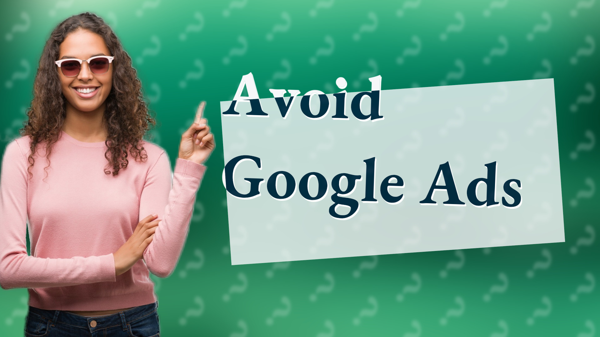 Avoid Google Ads