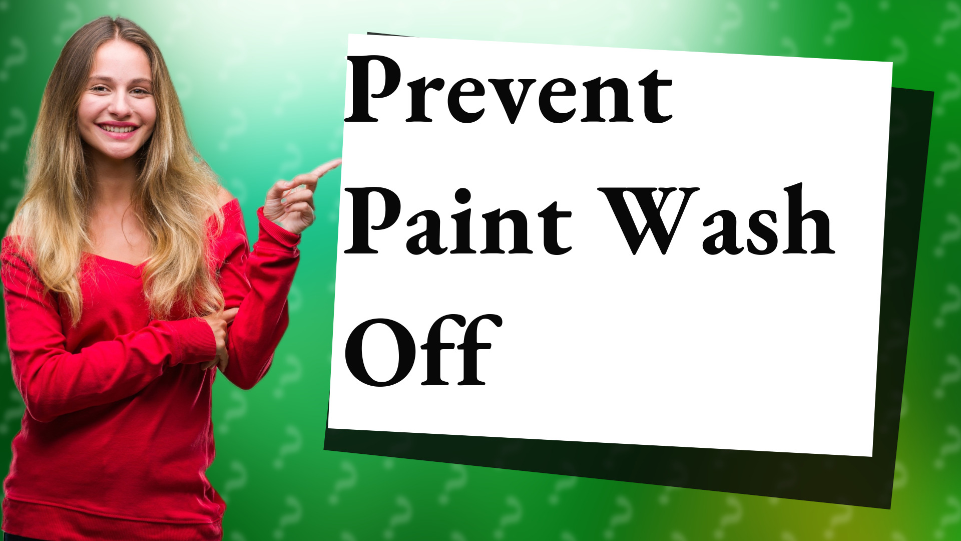 Prevent Paint Wash Off