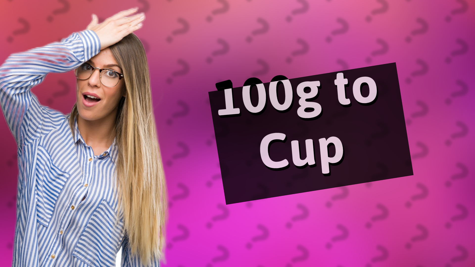 100g to Cup