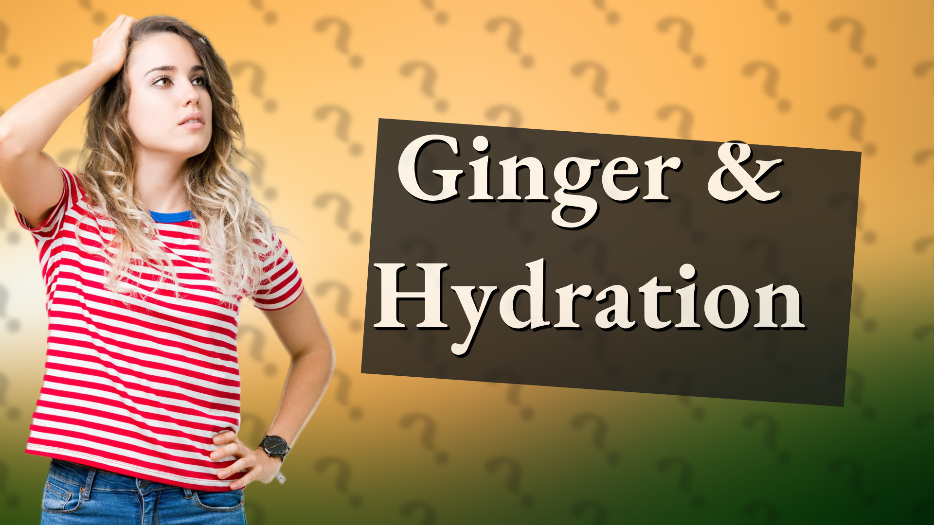 Ginger & Hydration