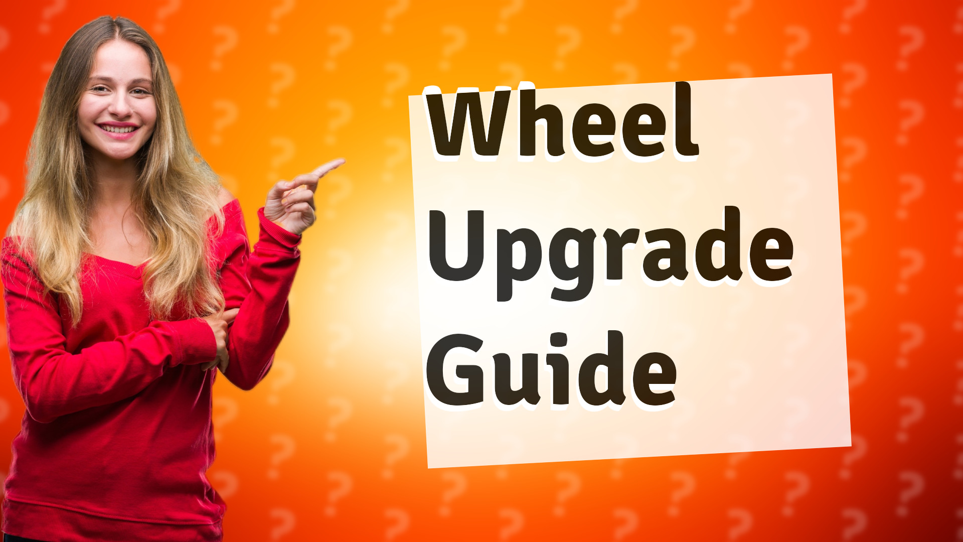 Wheel Upgrade Guide