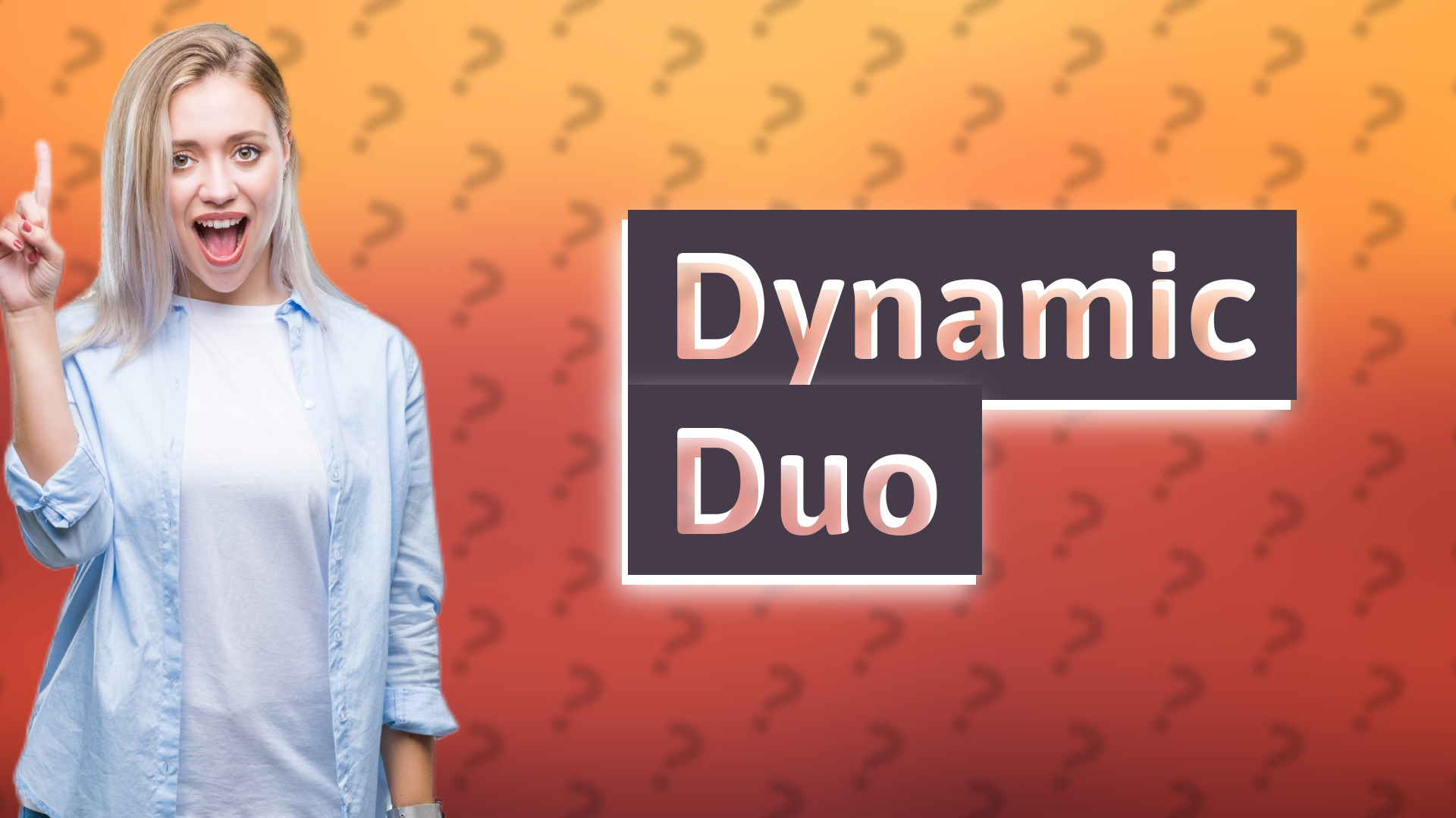 Dynamic Duo