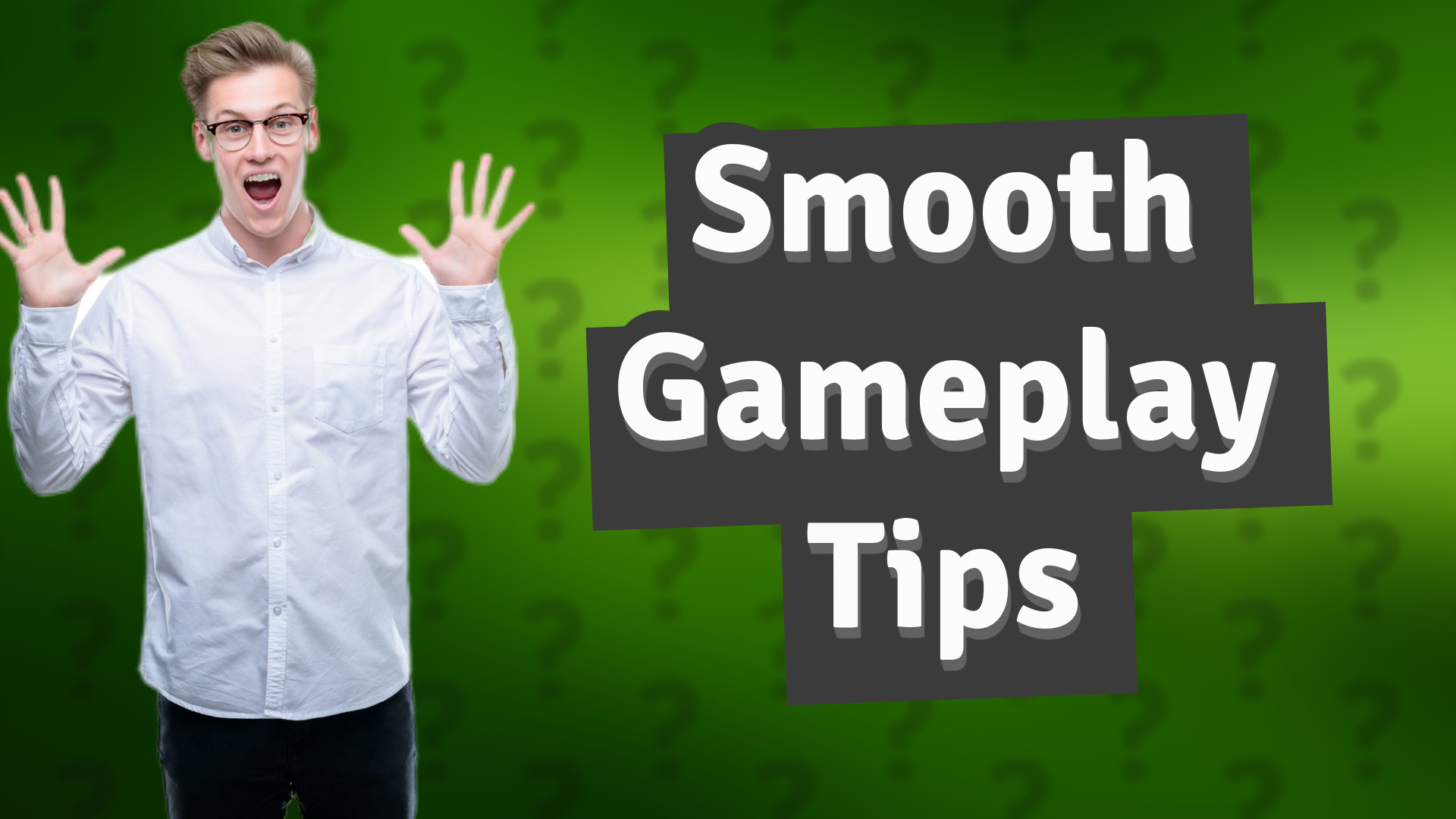 Smooth Gameplay Tips