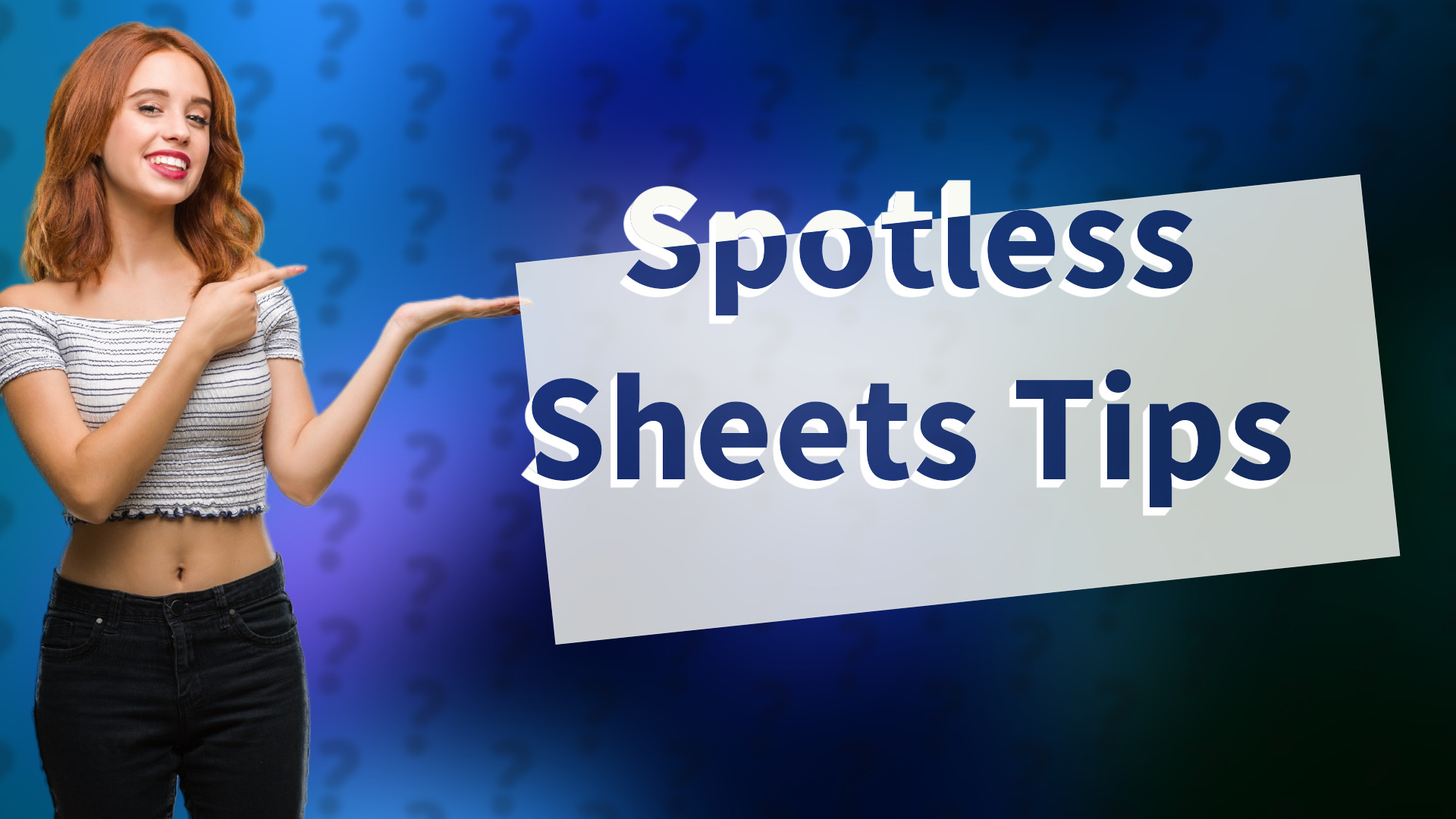 Spotless Sheets Tips