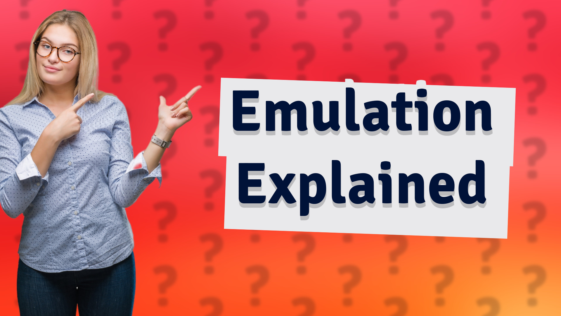 Emulation Explained