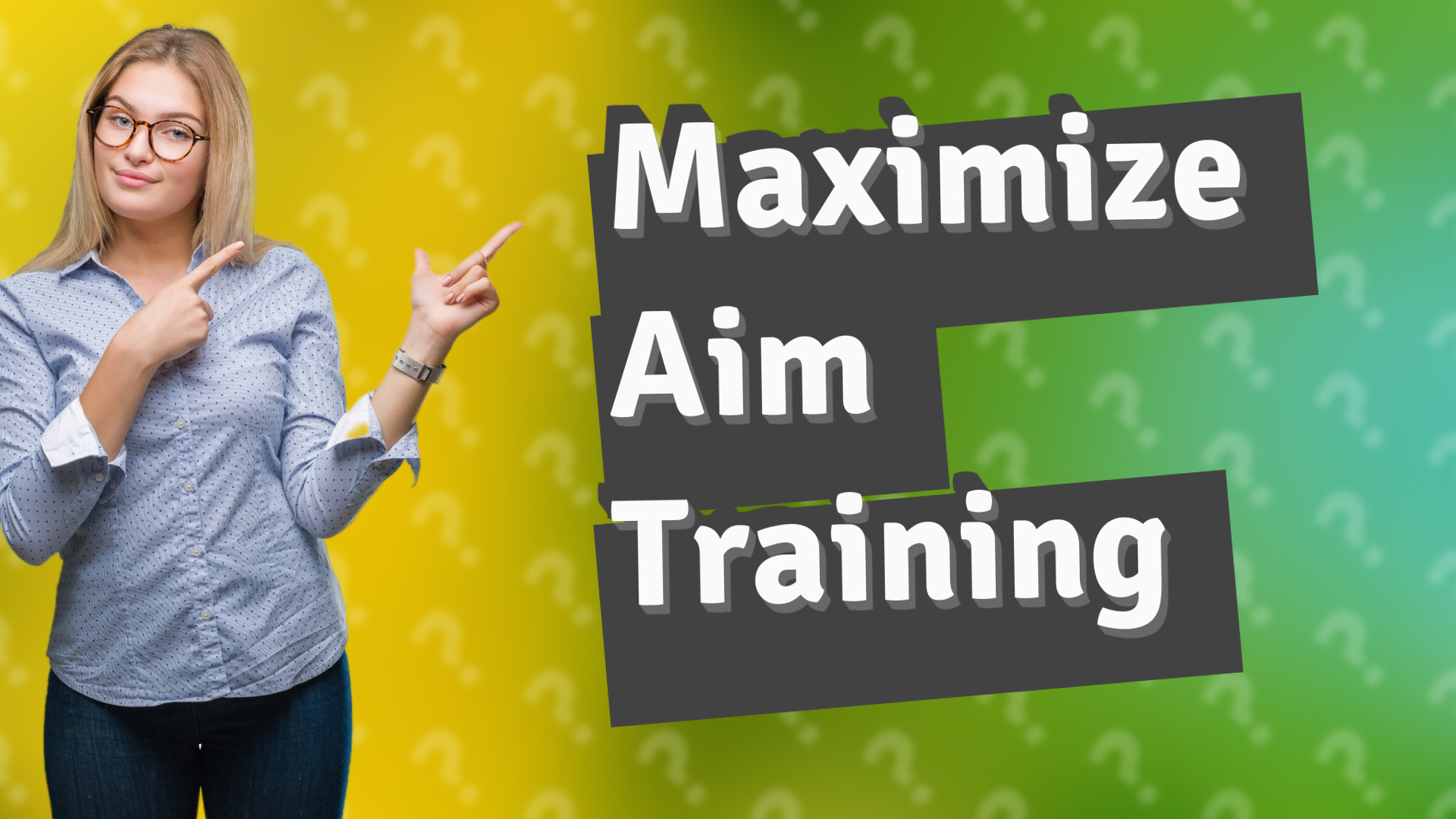 Maximize Aim Training