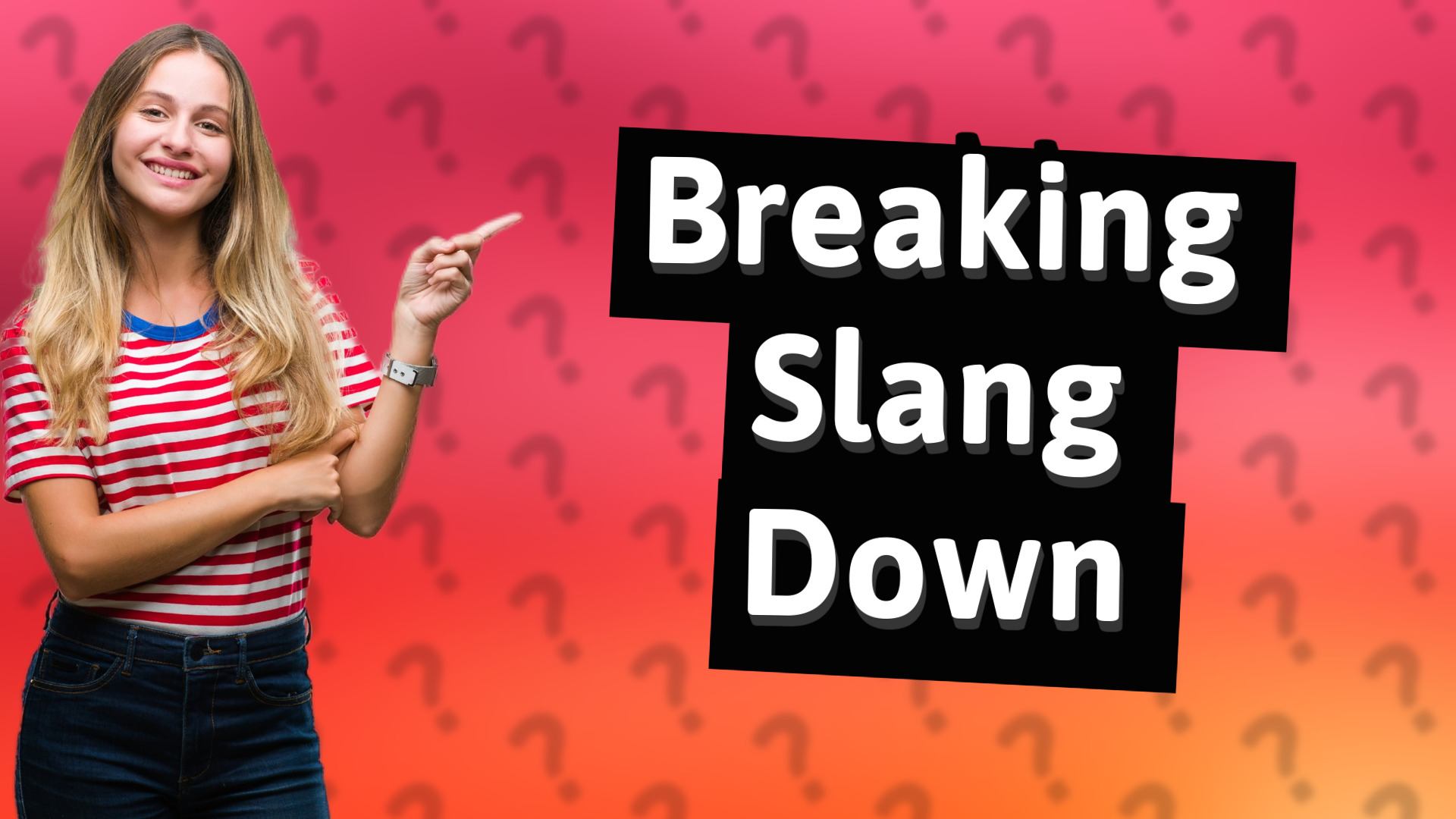 Breaking Slang Down