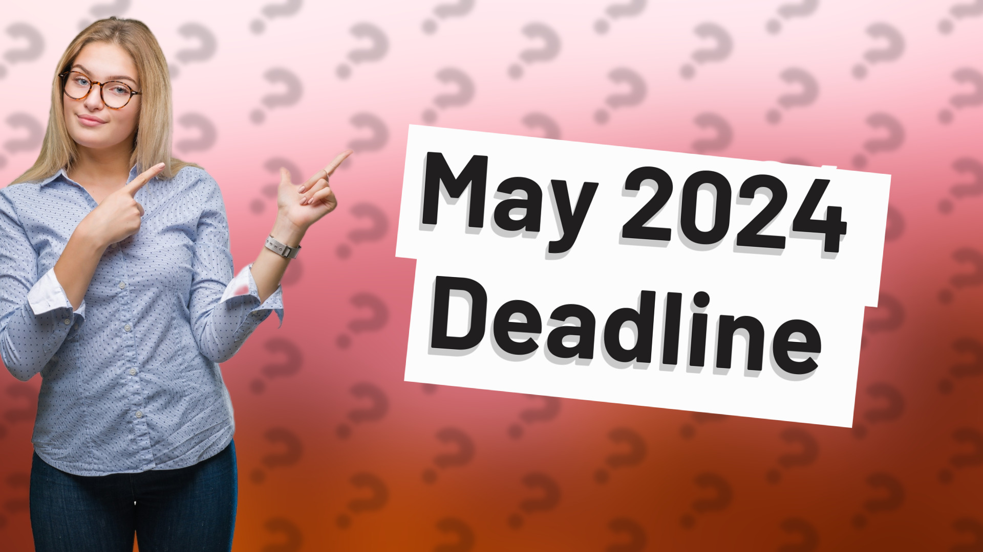 May 2024 Deadline