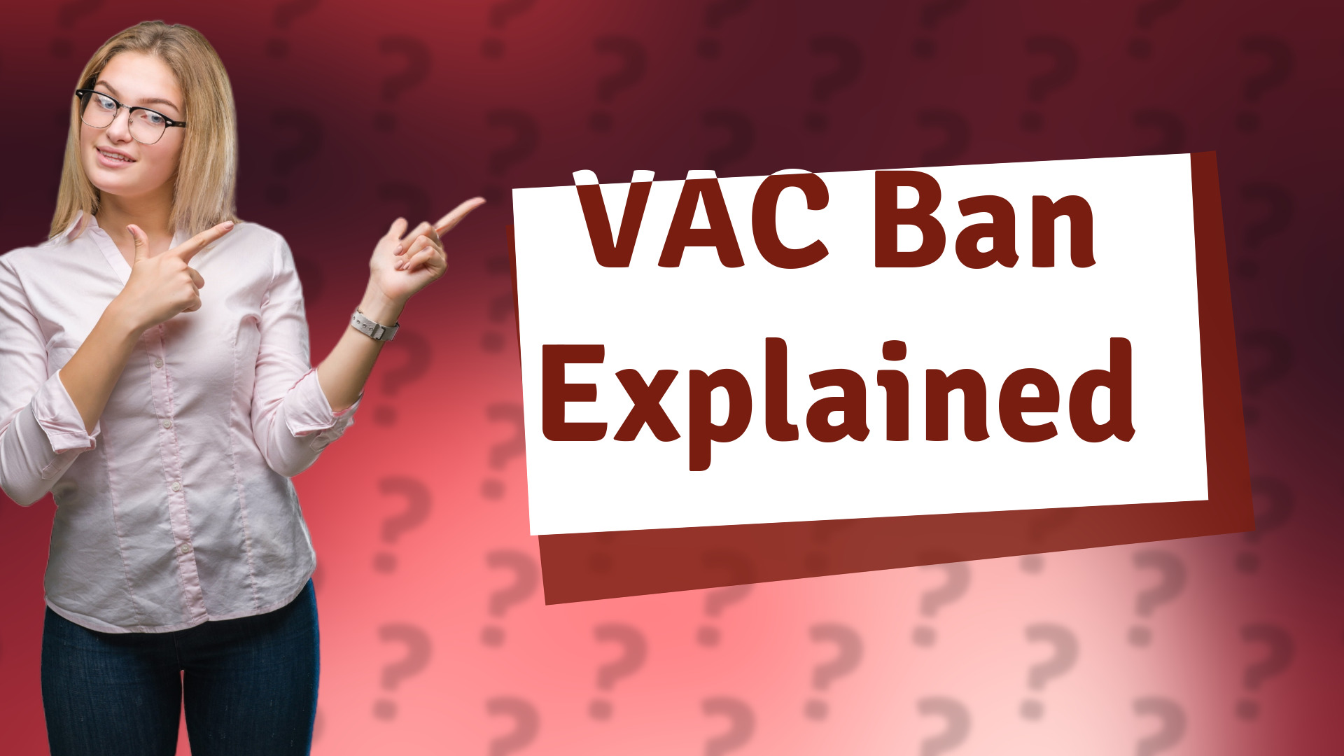VAC Ban Explained