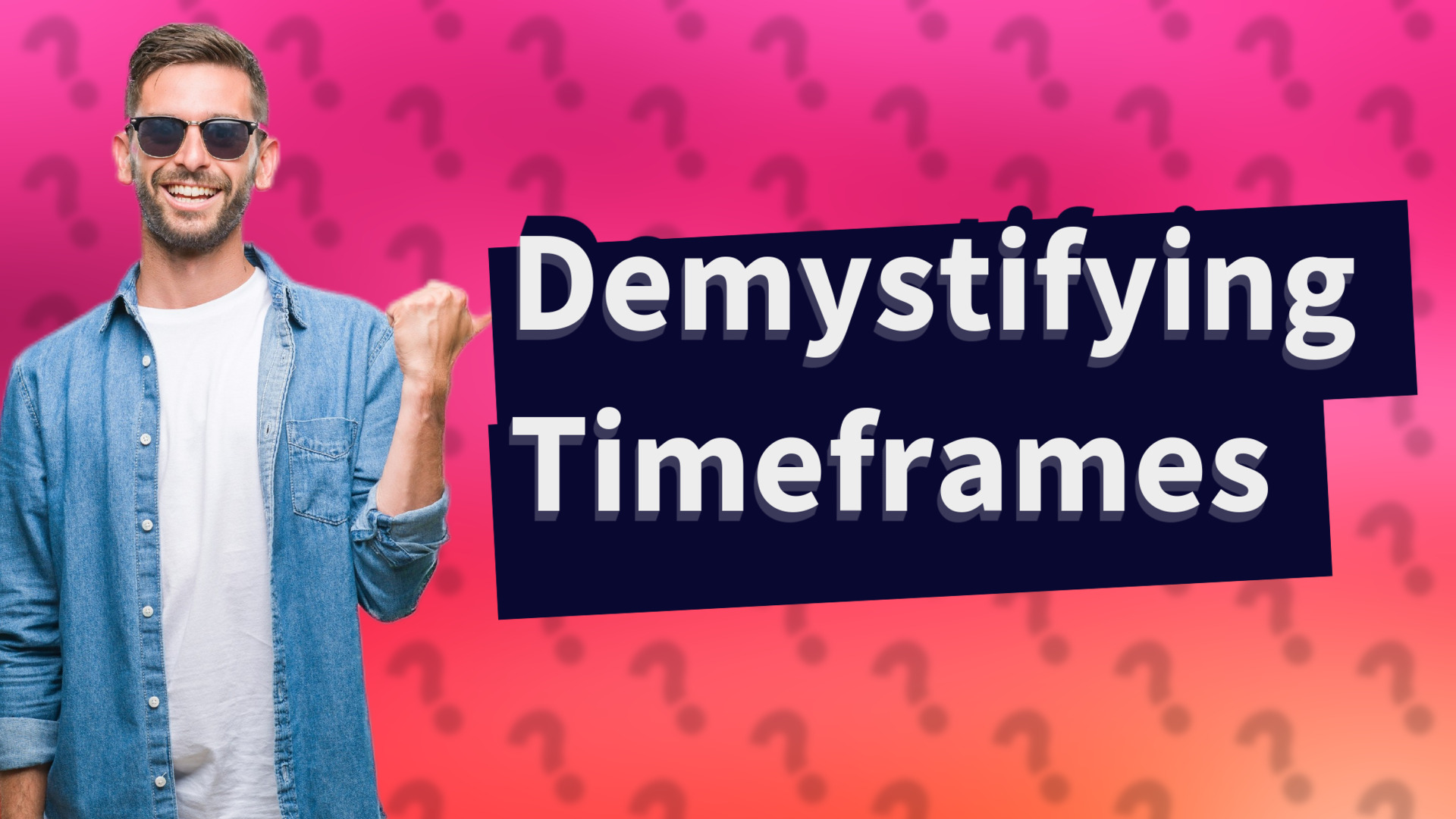 Demystifying Timeframes