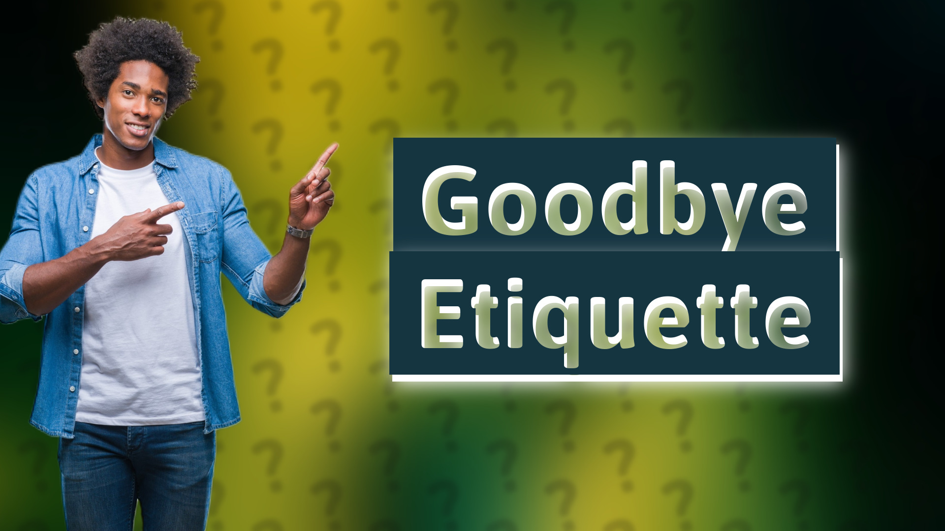 Goodbye Etiquette