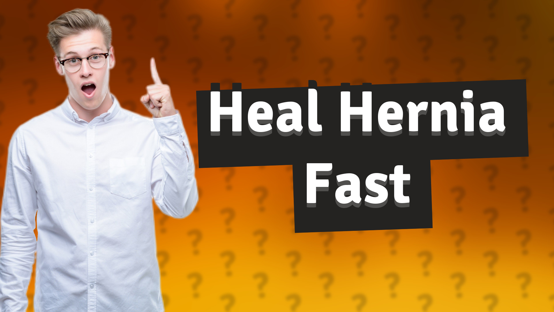 Heal Hernia Fast
