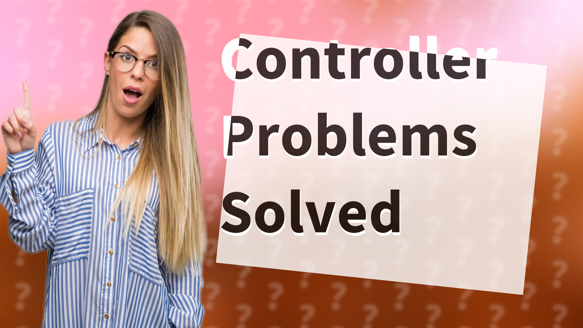 Controller Problems Solved