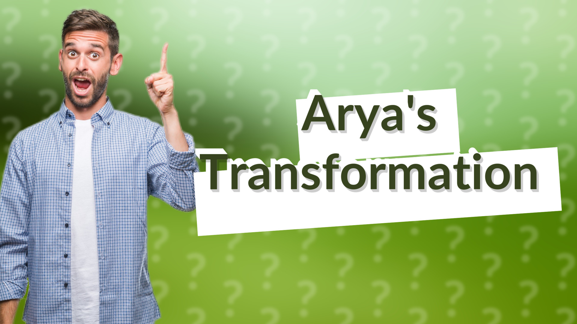 Arya's Transformation