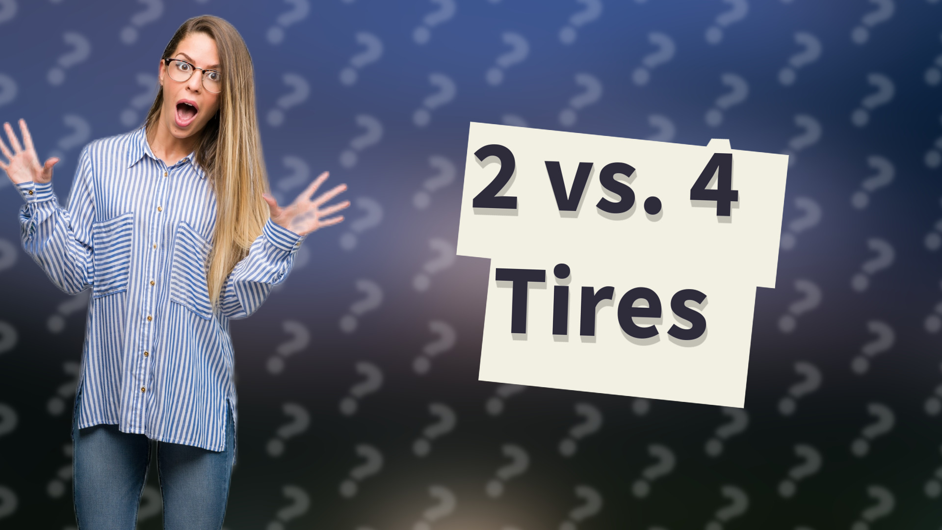 2 vs. 4 Tires