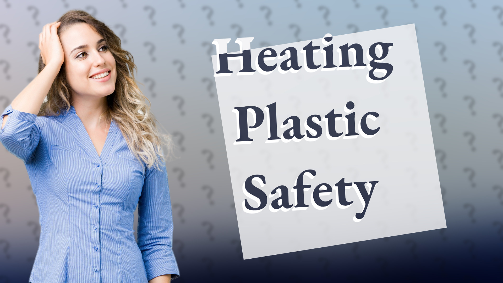 Heating Plastic Safety