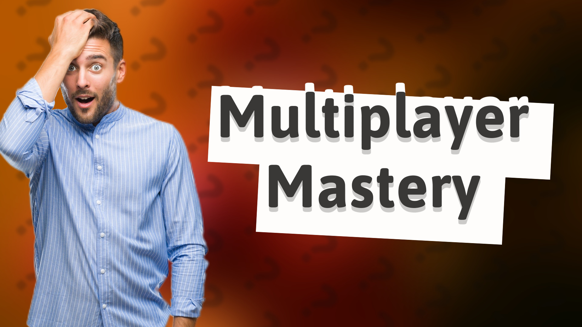 Multiplayer Mastery