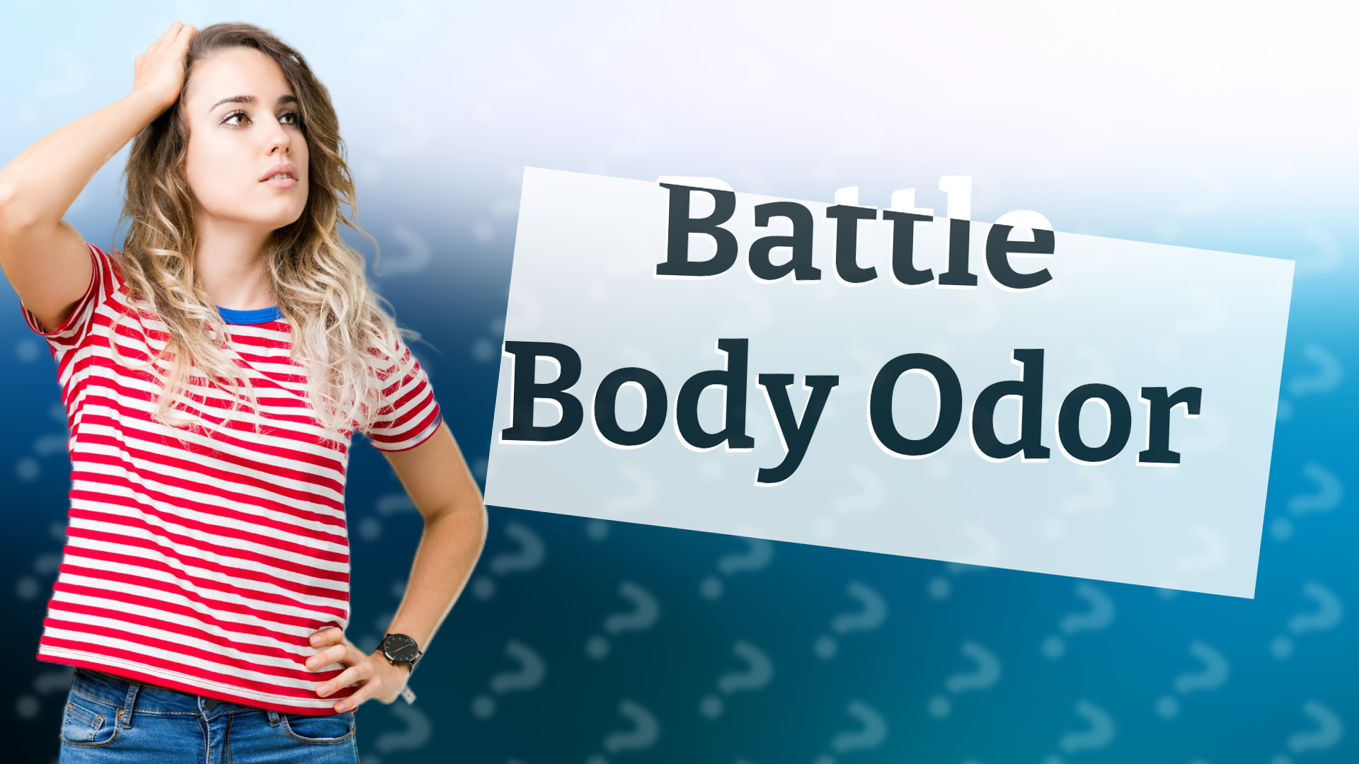 Battle Body Odor