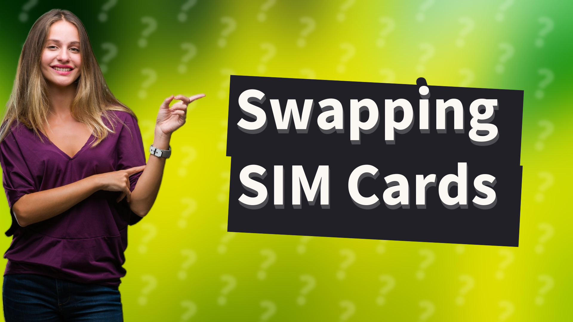Swapping SIM Cards