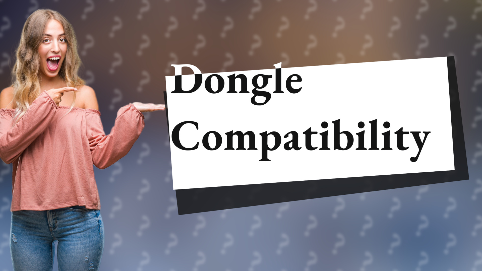 Dongle Compatibility