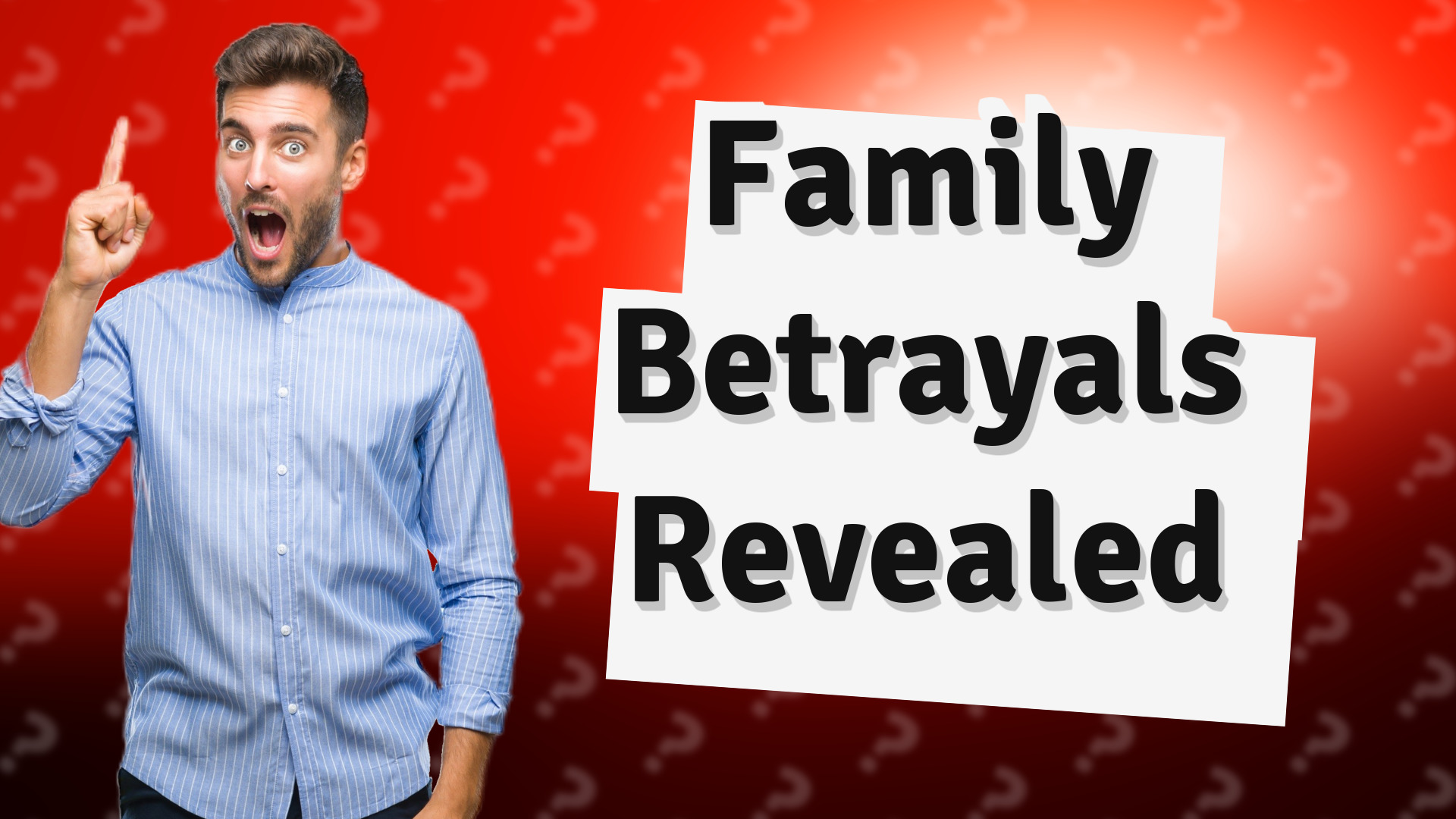 Family Betrayals Revealed