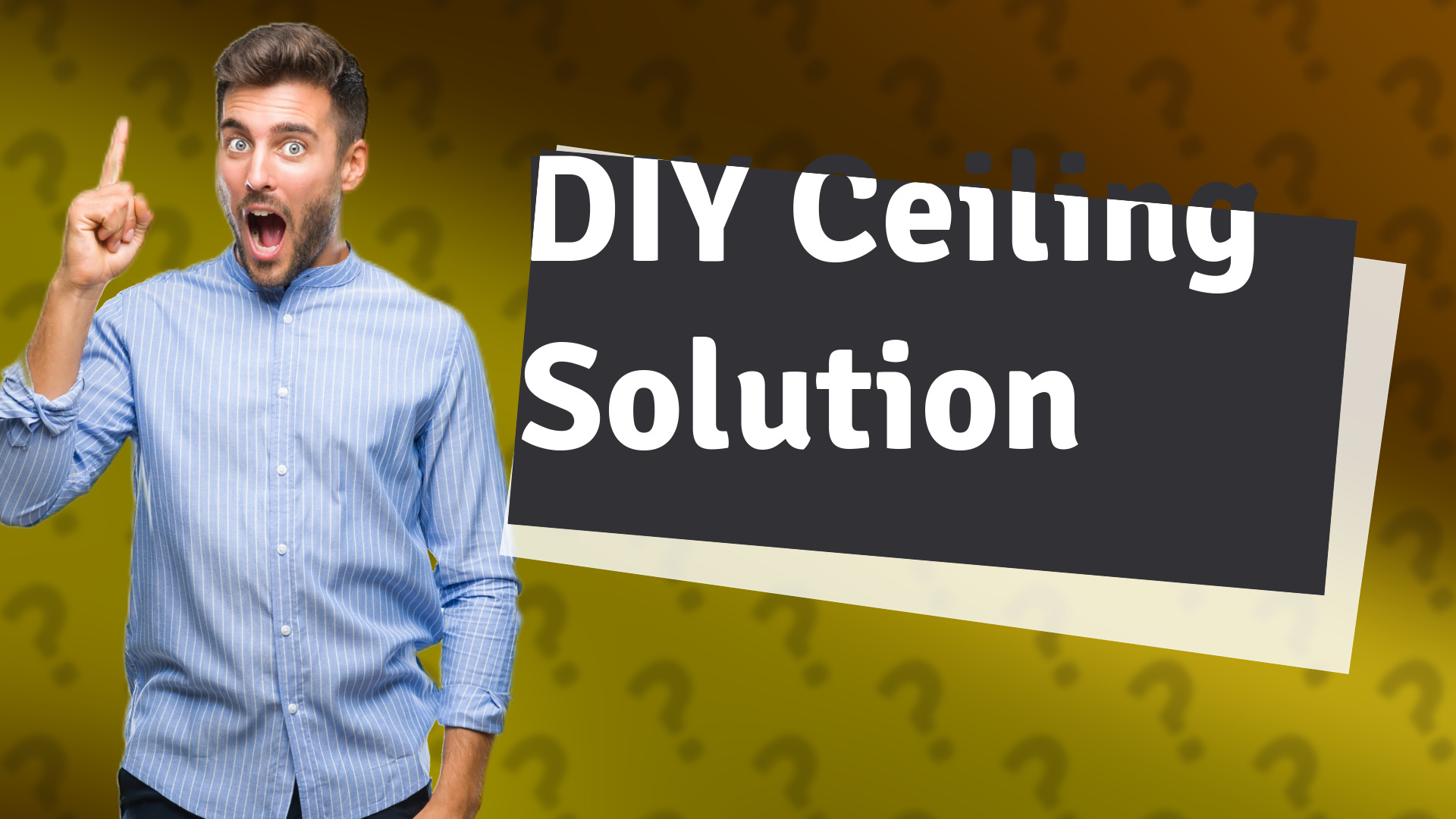 DIY Ceiling Solution
