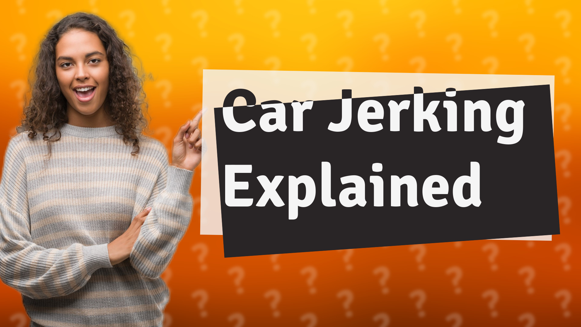 Car Jerking Explained