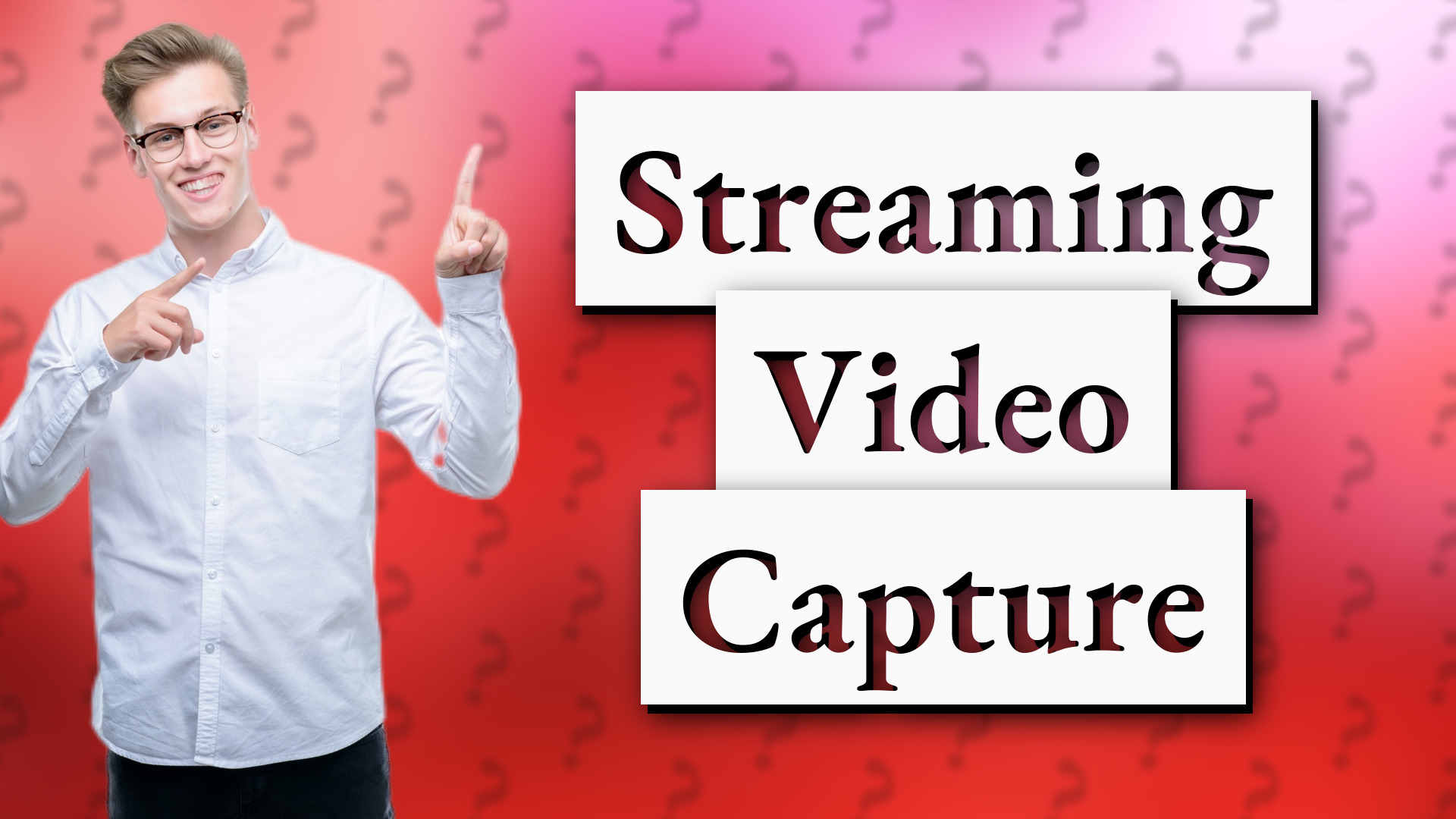 Streaming Video Capture