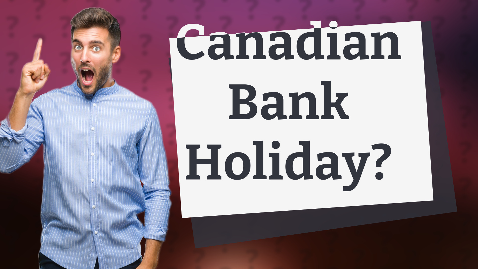 Canadian Bank Holiday?