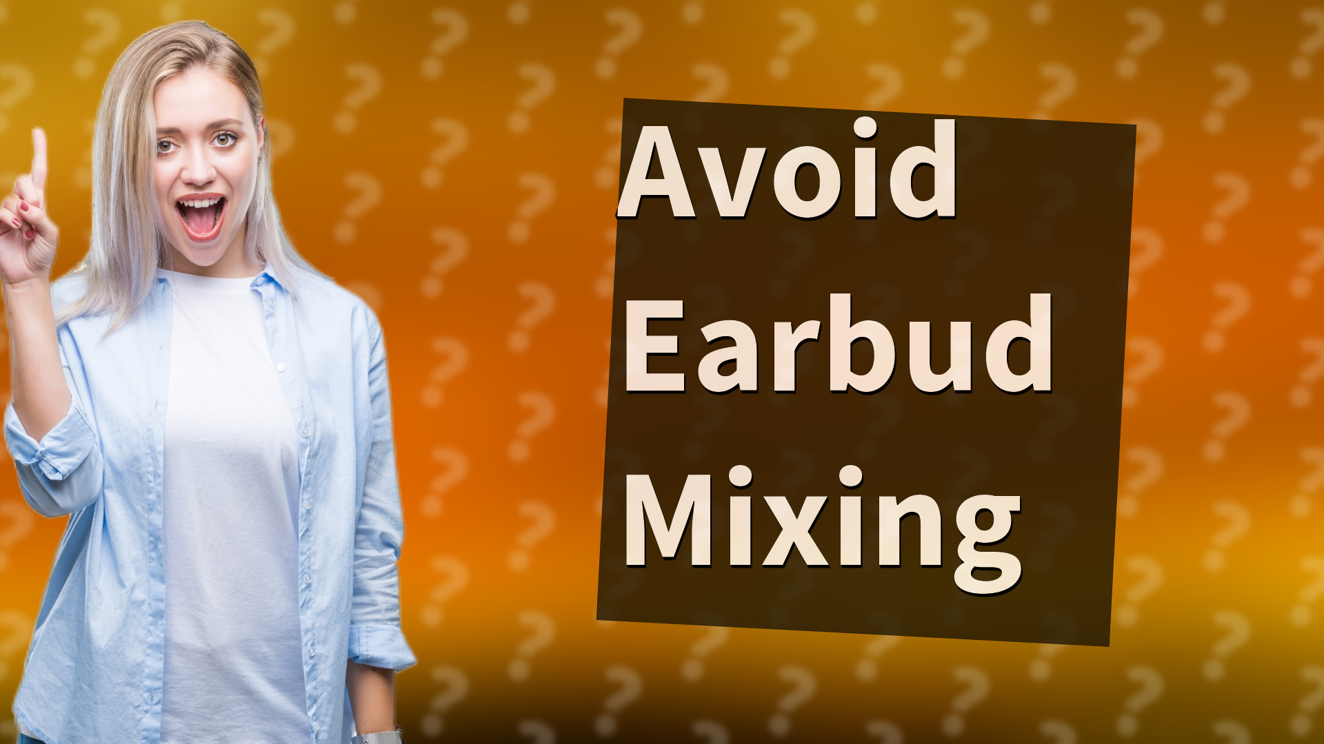 Avoid Earbud Mixing