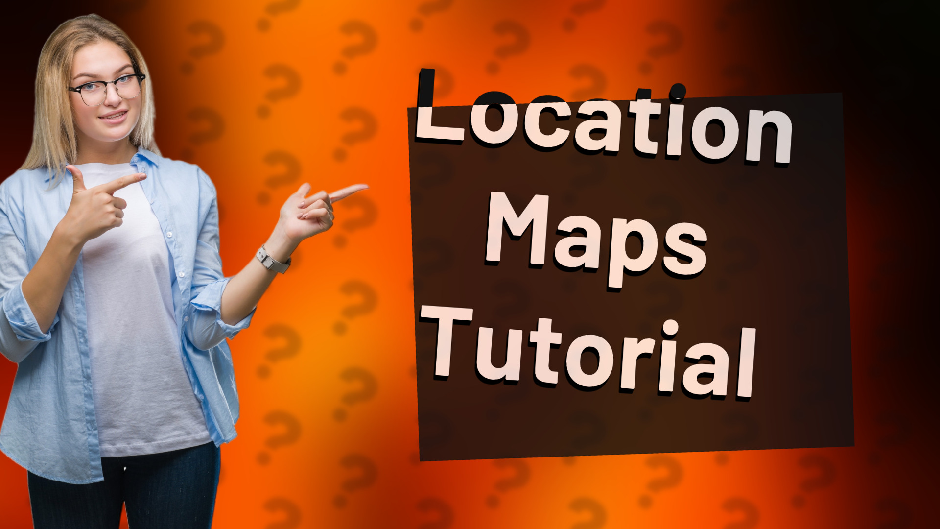 Location Maps Tutorial
