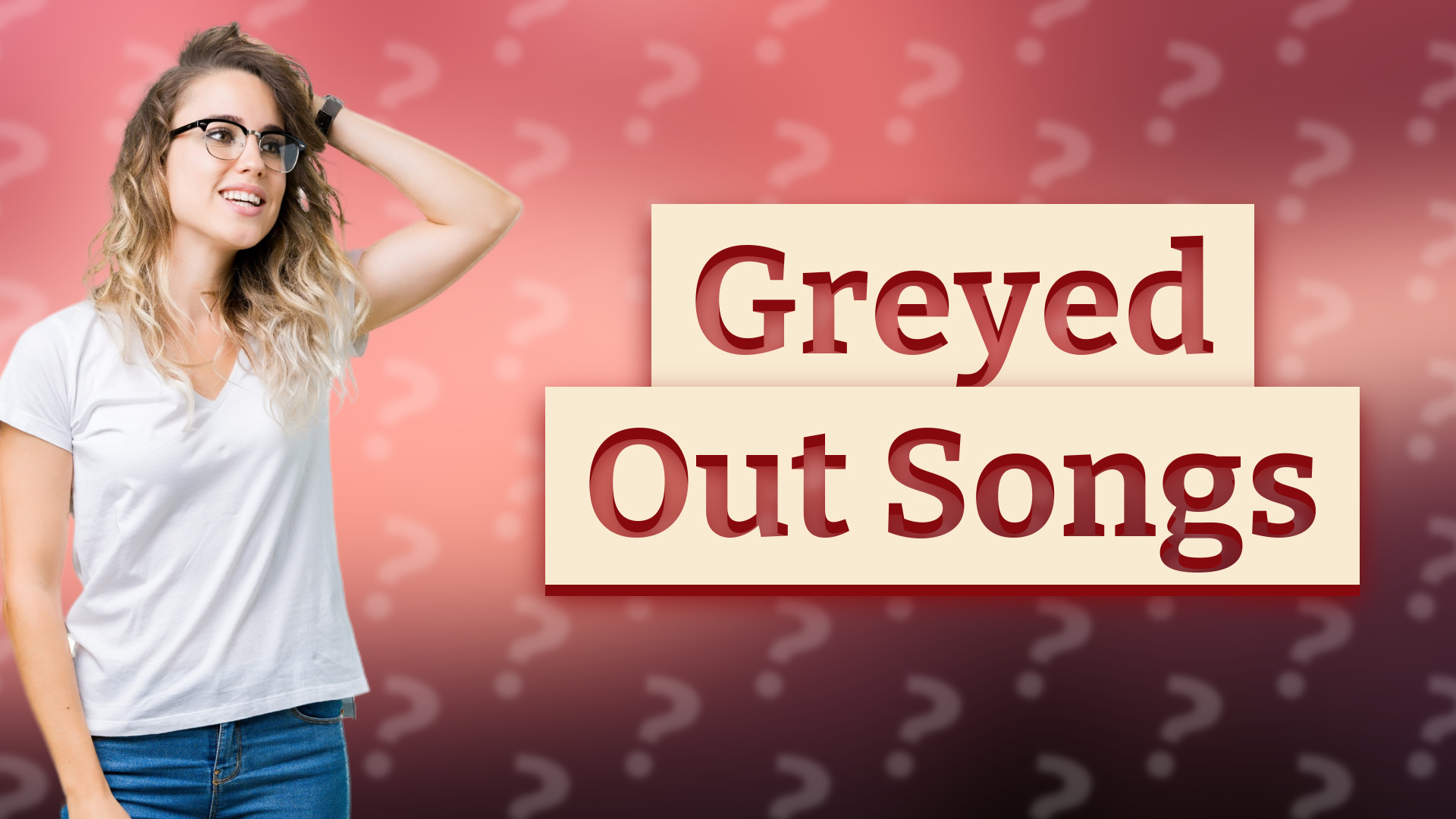Greyed Out Songs