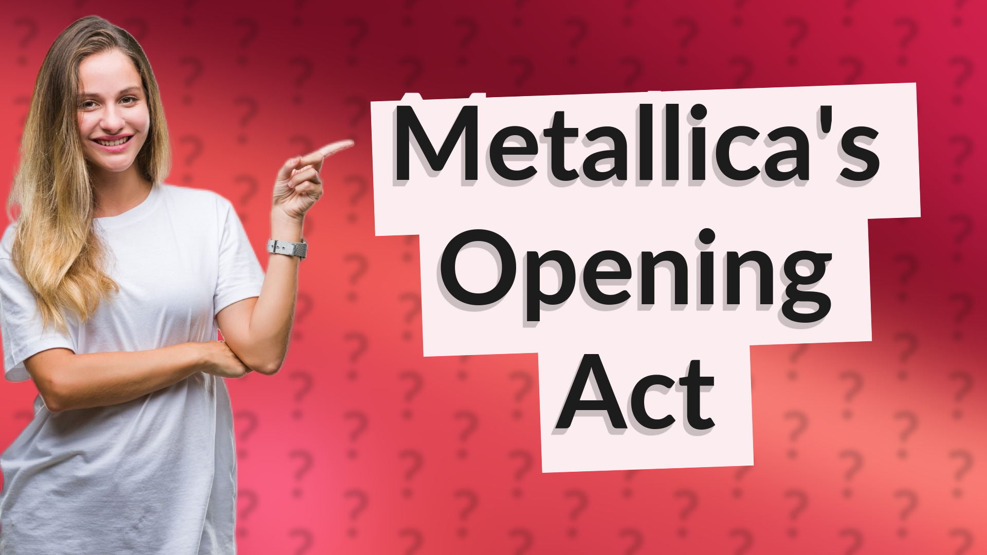 Metallica's Opening Act