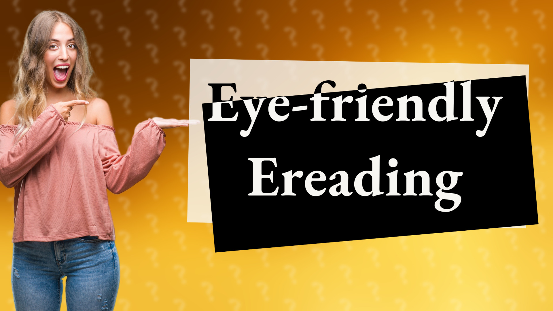 Eye-friendly Ereading