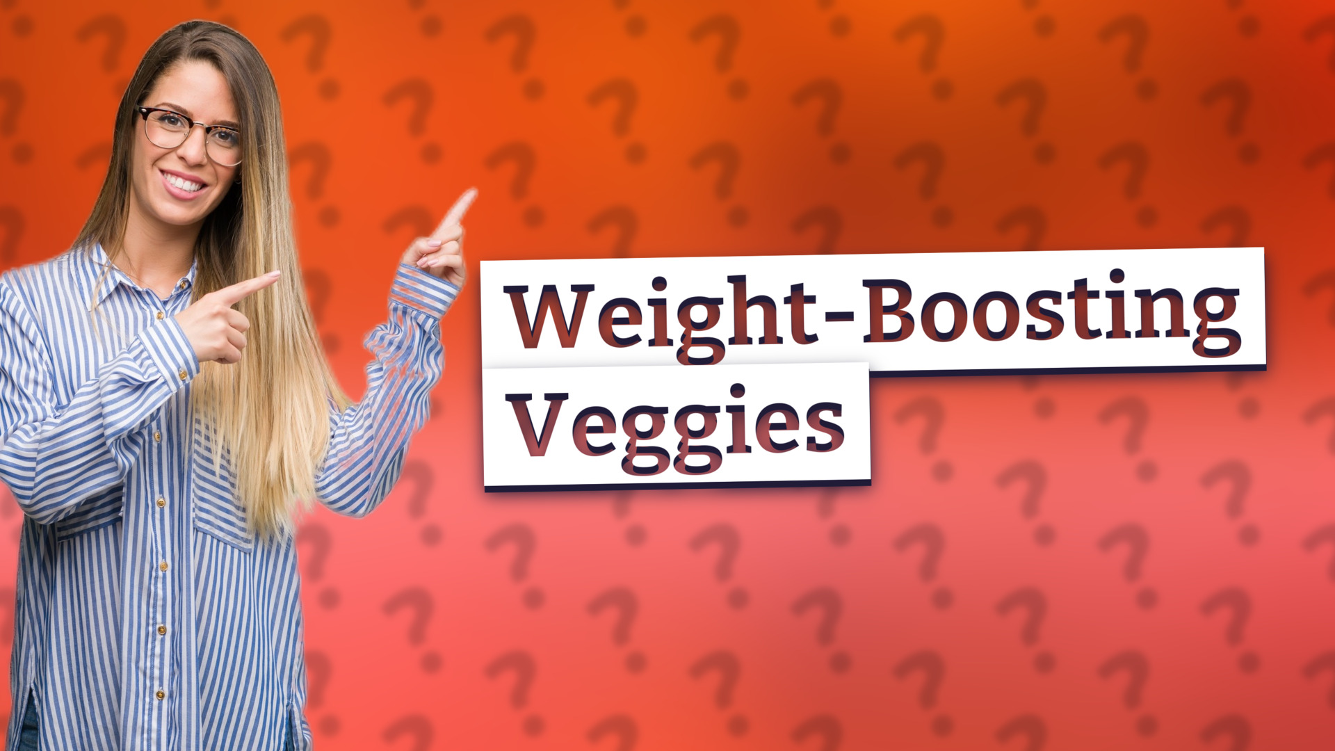 Weight-Boosting Veggies