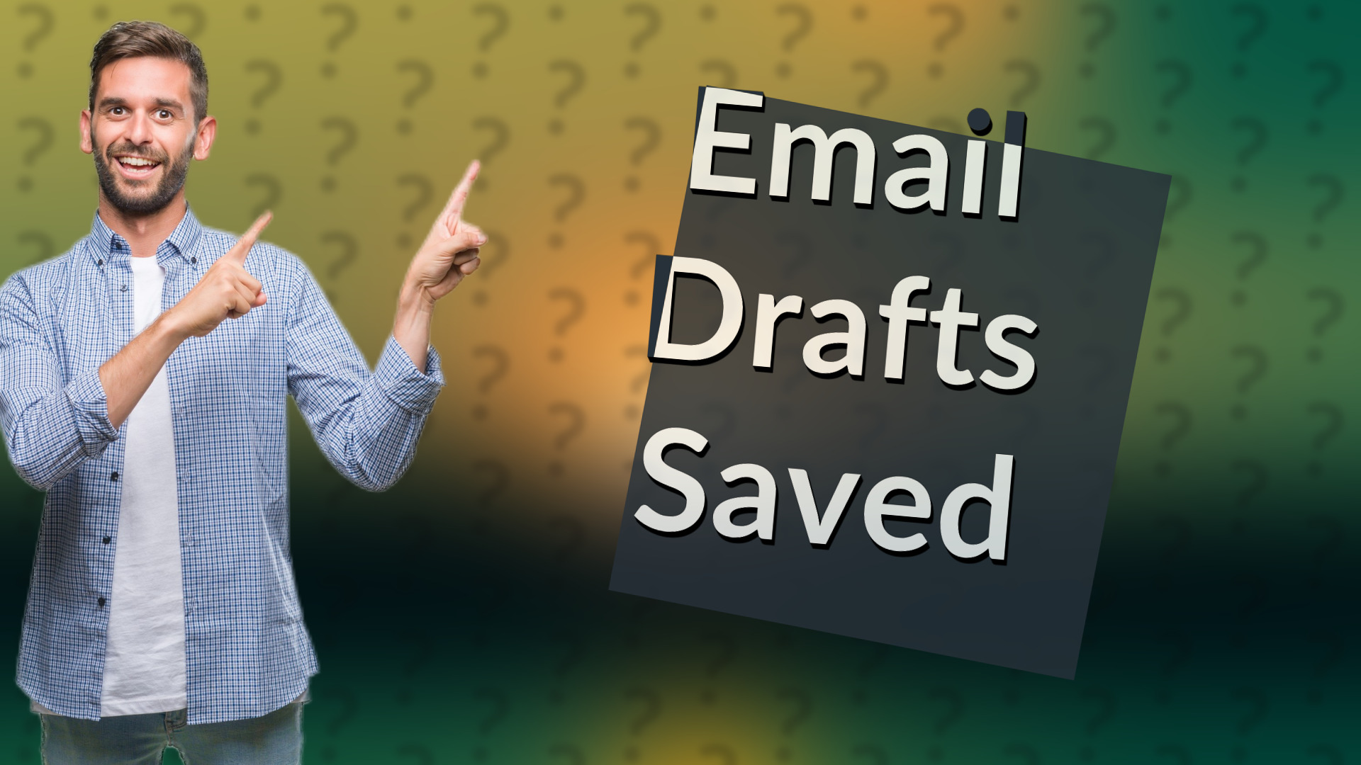 Email Drafts Saved