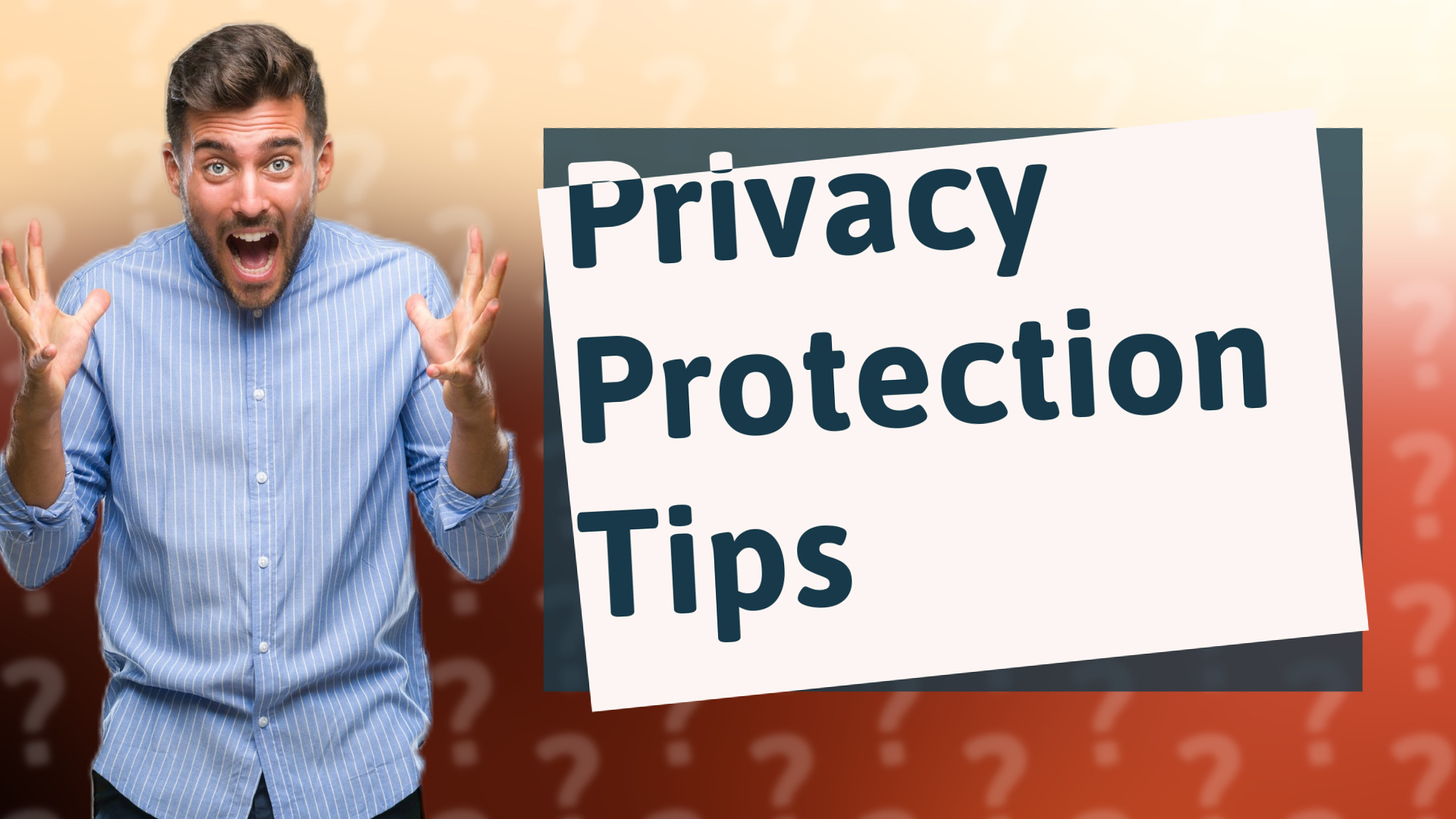 Privacy Protection Tips
