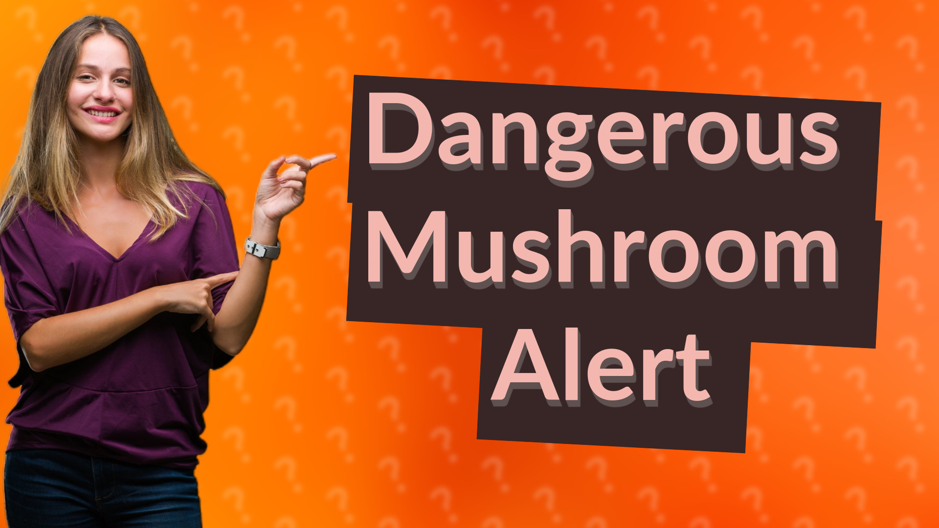 Dangerous Mushroom Alert