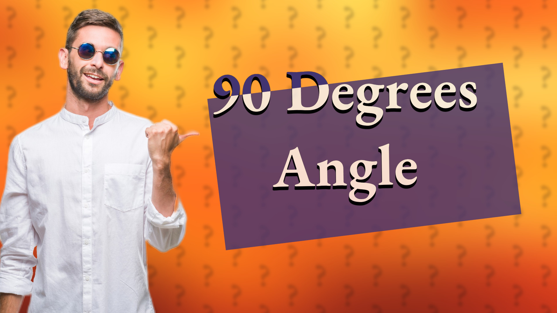 90 Degrees Angle